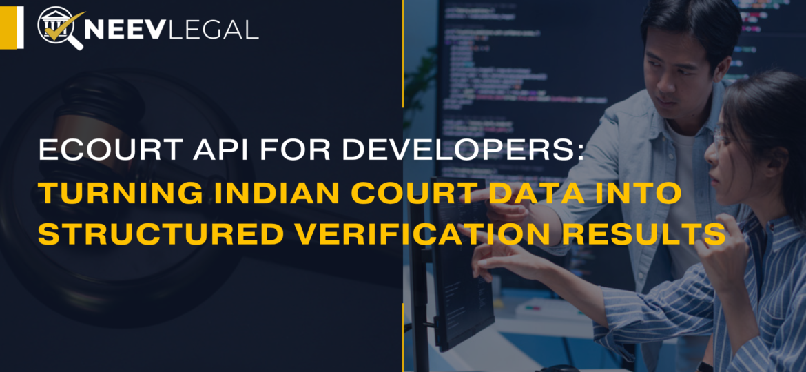 NeevLegal eCourt API for developers - turning Indian court data into structured verification results