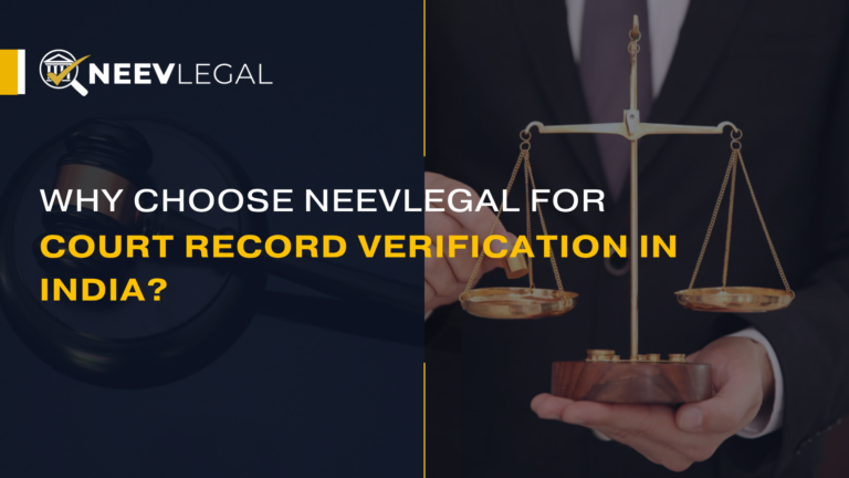 NeevLegal - why choose it for court record verification in India