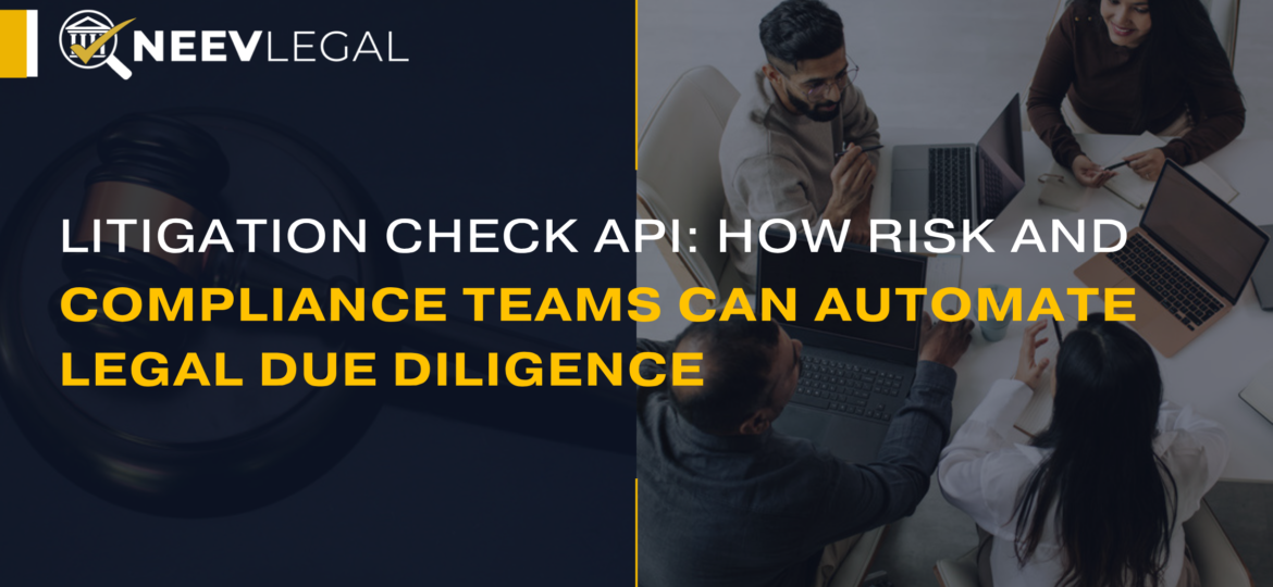 Litigation check API - automate legal due diligence with NeevLegal