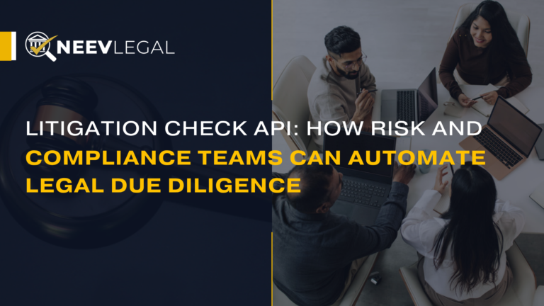 Litigation check API - automate legal due diligence with NeevLegal