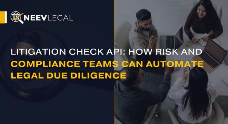 Litigation check API - automate legal due diligence with NeevLegal