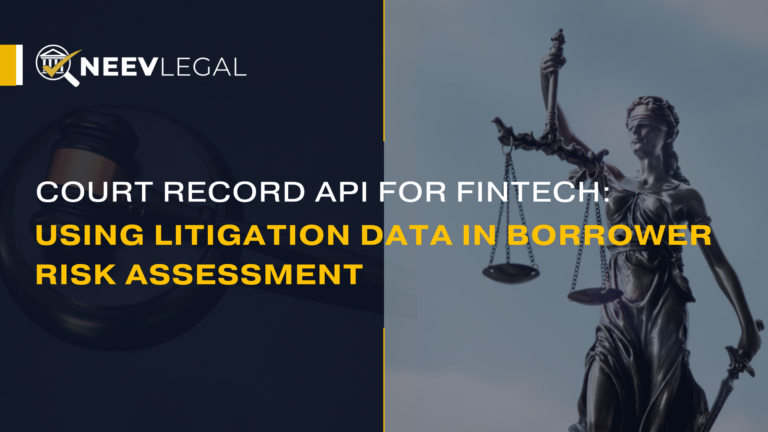 Court record API for fintech - litigation data in borrower risk assessment