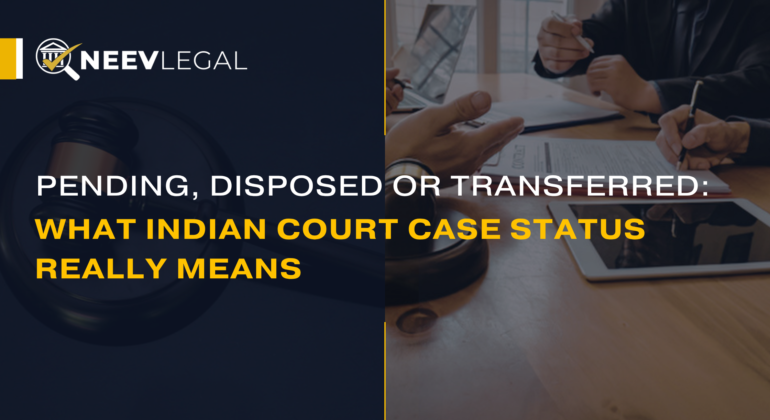 Indian court case statuses - pending, disposed or transferred - NeevLegal