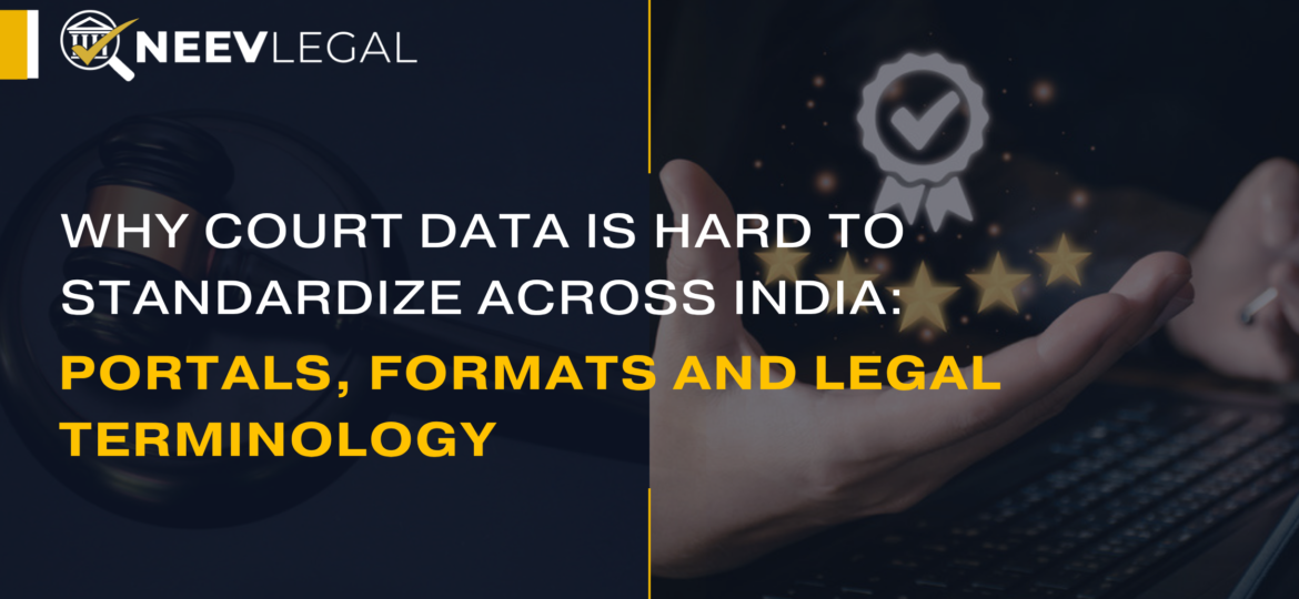 Why court data is hard to standardize across India - NeevLegal